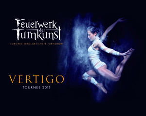 Das Feuerwerk der Turnkunst - "Vertigo" Tournee 2015. Foto: Feuerwerk der Turnkunst.